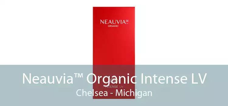 Neauvia™ Organic Intense LV Chelsea - Michigan