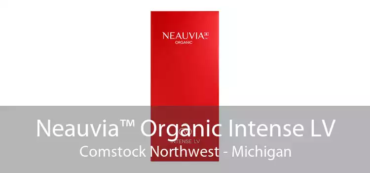 Neauvia™ Organic Intense LV Comstock Northwest - Michigan
