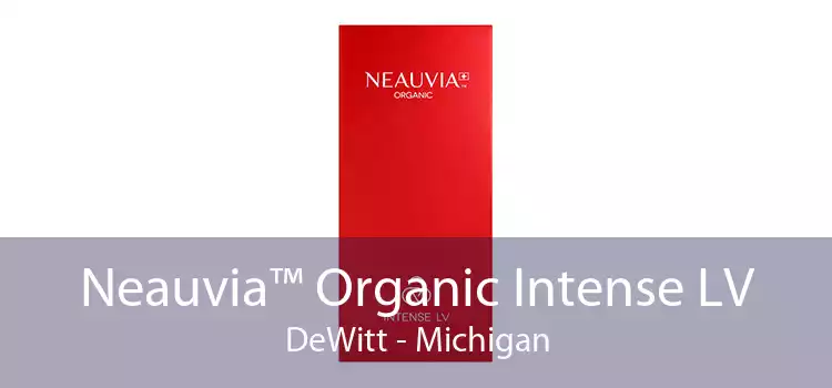 Neauvia™ Organic Intense LV DeWitt - Michigan