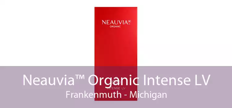 Neauvia™ Organic Intense LV Frankenmuth - Michigan