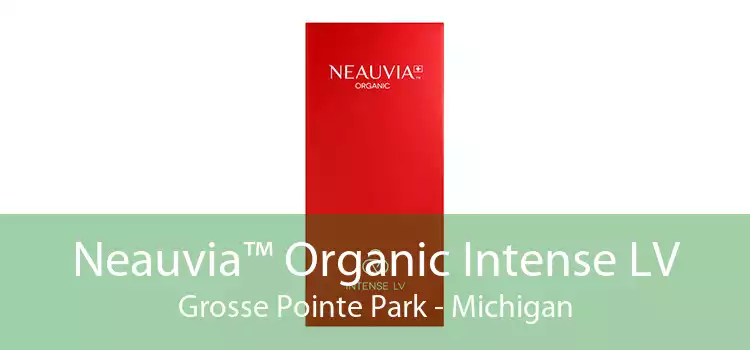 Neauvia™ Organic Intense LV Grosse Pointe Park - Michigan