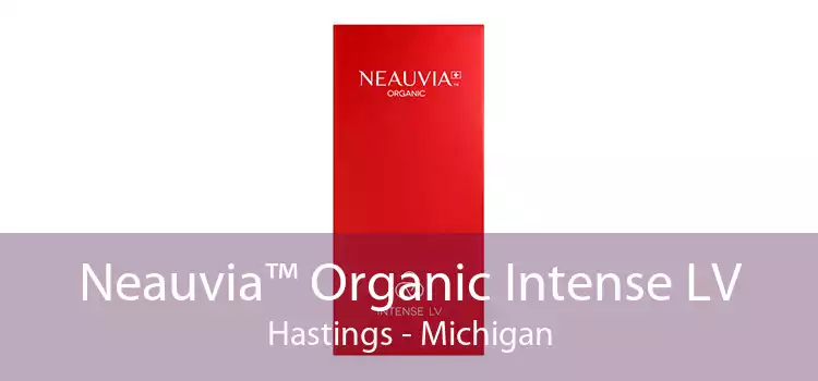 Neauvia™ Organic Intense LV Hastings - Michigan