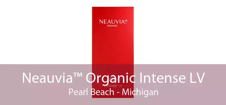 Neauvia™ Organic Intense LV Pearl Beach - Michigan