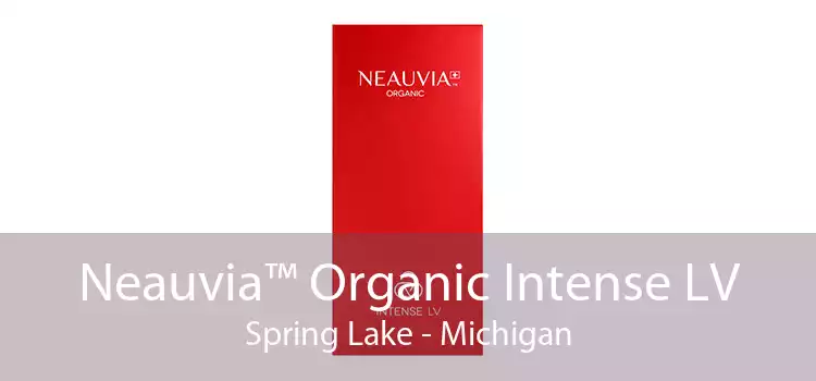 Neauvia™ Organic Intense LV Spring Lake - Michigan