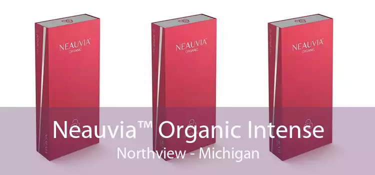 Neauvia™ Organic Intense Northview - Michigan