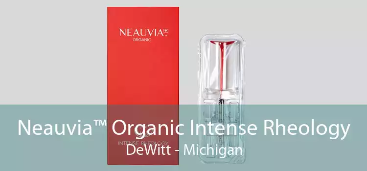 Neauvia™ Organic Intense Rheology DeWitt - Michigan