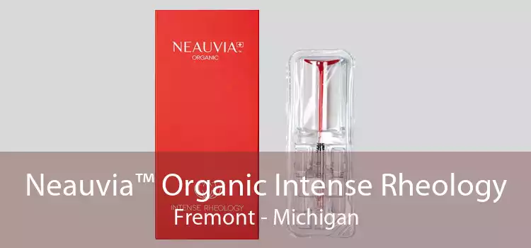 Neauvia™ Organic Intense Rheology Fremont - Michigan