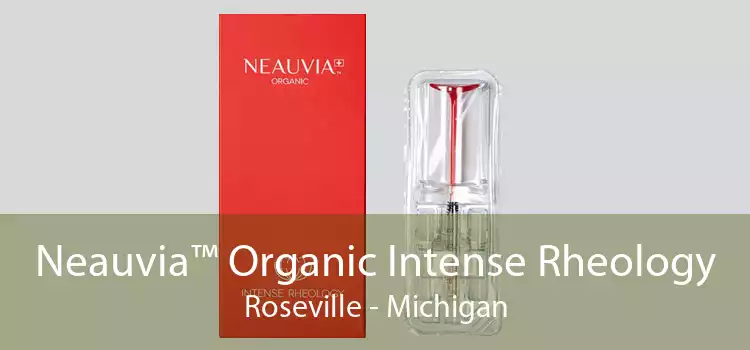 Neauvia™ Organic Intense Rheology Roseville - Michigan