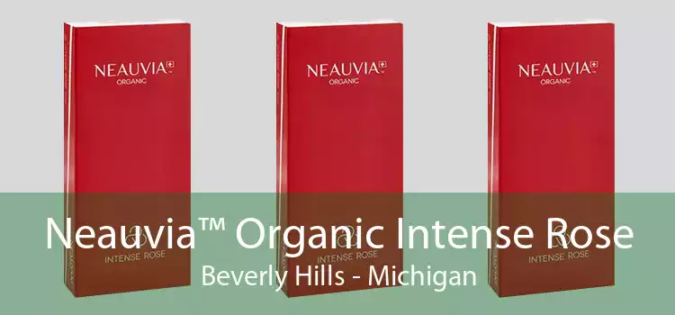 Neauvia™ Organic Intense Rose Beverly Hills - Michigan