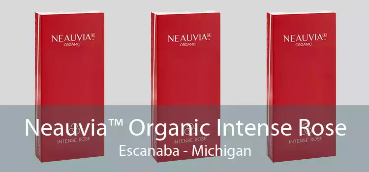 Neauvia™ Organic Intense Rose Escanaba - Michigan