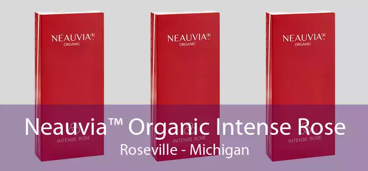 Neauvia™ Organic Intense Rose Roseville - Michigan