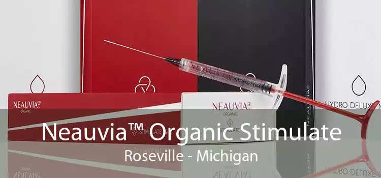Neauvia™ Organic Stimulate Roseville - Michigan