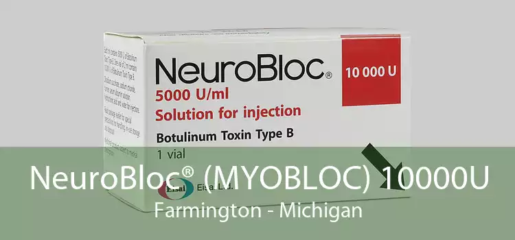 NeuroBloc® (MYOBLOC) 10000U Farmington - Michigan