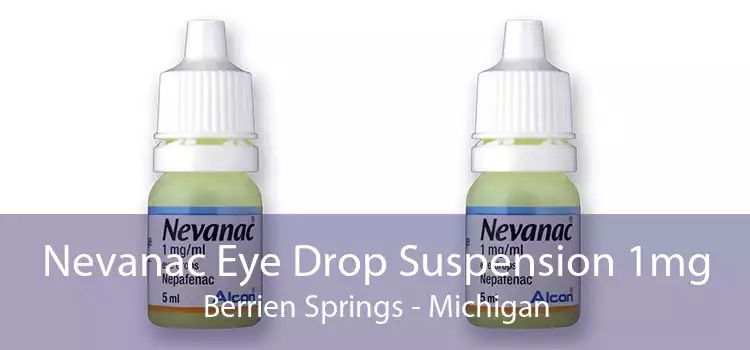 Nevanac Eye Drop Suspension 1mg Berrien Springs - Michigan