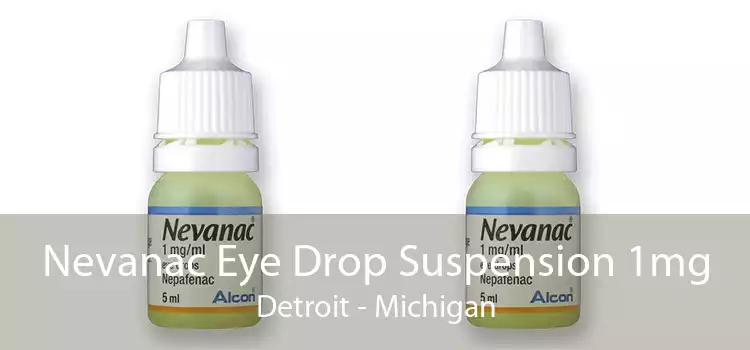 Nevanac Eye Drop Suspension 1mg Detroit - Michigan