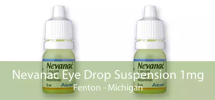 Nevanac Eye Drop Suspension 1mg Fenton - Michigan
