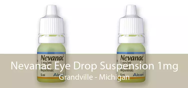Nevanac Eye Drop Suspension 1mg Grandville - Michigan
