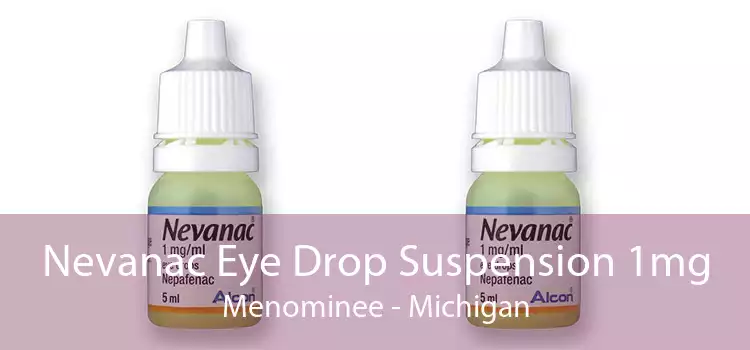 Nevanac Eye Drop Suspension 1mg Menominee - Michigan