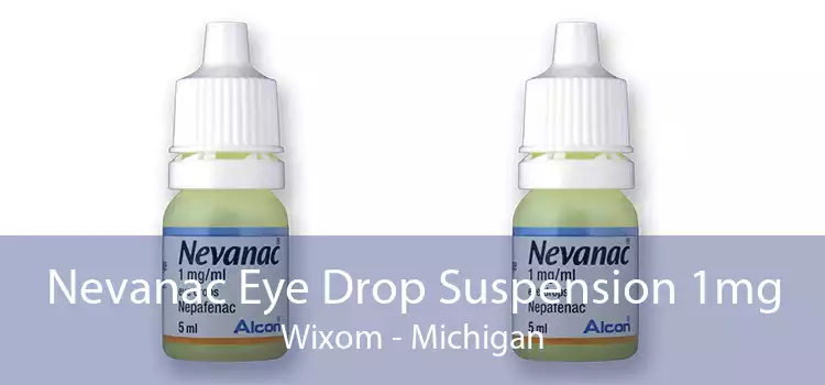 Nevanac Eye Drop Suspension 1mg Wixom - Michigan
