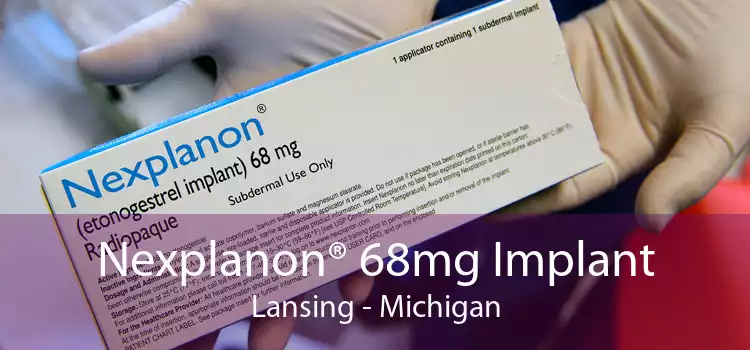 Nexplanon® 68mg Implant Lansing - Michigan