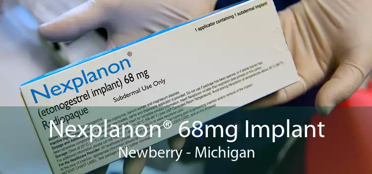 Nexplanon® 68mg Implant Newberry - Michigan