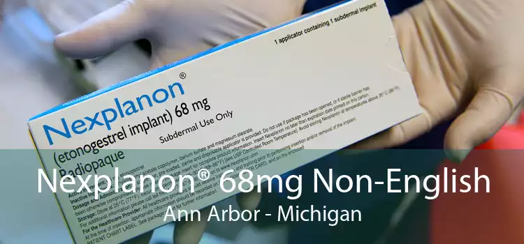 Nexplanon® 68mg Non-English Ann Arbor - Michigan