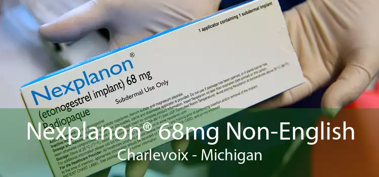 Nexplanon® 68mg Non-English Charlevoix - Michigan