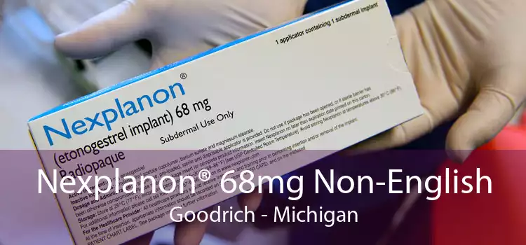 Nexplanon® 68mg Non-English Goodrich - Michigan