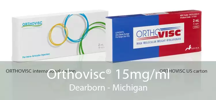 Orthovisc® 15mg/ml Dearborn - Michigan