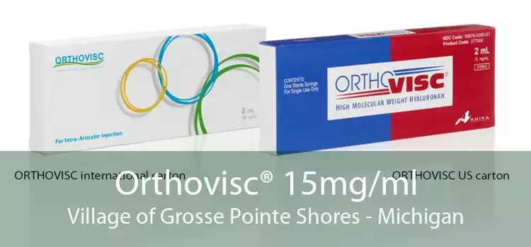 Orthovisc® 15mg/ml Village of Grosse Pointe Shores - Michigan
