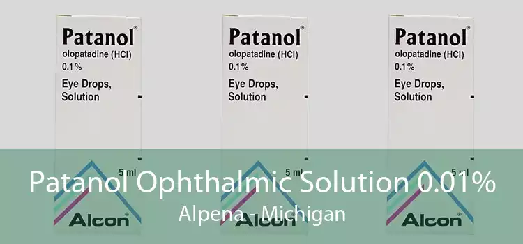 Patanol Ophthalmic Solution 0.01% Alpena - Michigan