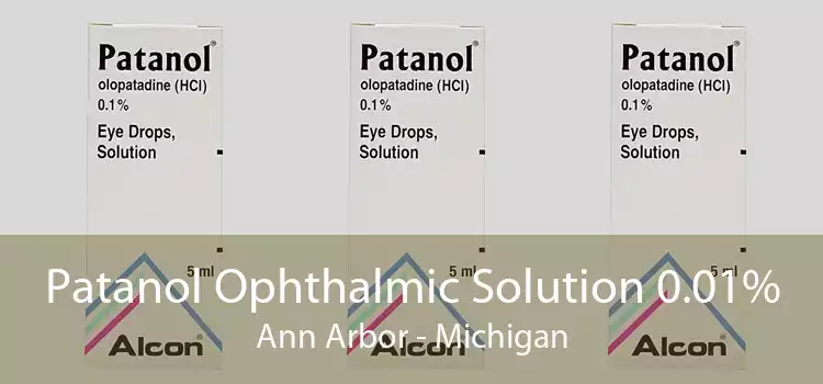 Patanol Ophthalmic Solution 0.01% Ann Arbor - Michigan
