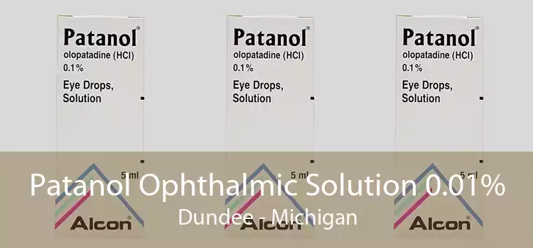 Patanol Ophthalmic Solution 0.01% Dundee - Michigan