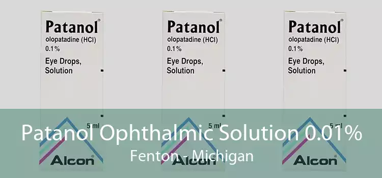 Patanol Ophthalmic Solution 0.01% Fenton - Michigan