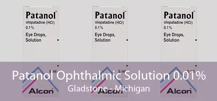 Patanol Ophthalmic Solution 0.01% Gladstone - Michigan