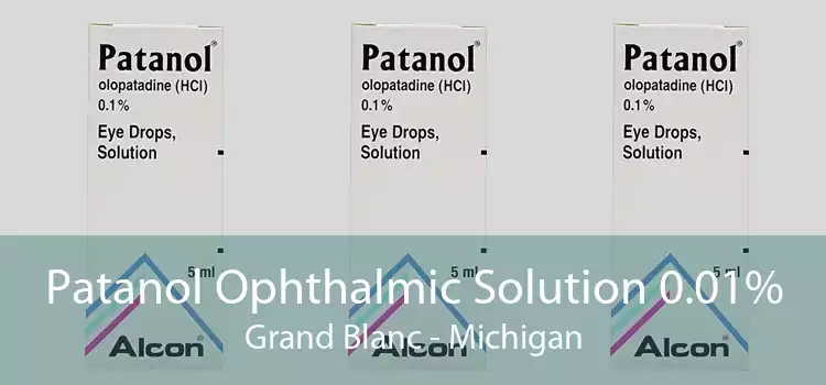 Patanol Ophthalmic Solution 0.01% Grand Blanc - Michigan