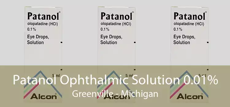 Patanol Ophthalmic Solution 0.01% Greenville - Michigan