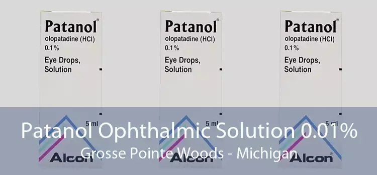 Patanol Ophthalmic Solution 0.01% Grosse Pointe Woods - Michigan