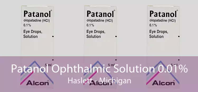 Patanol Ophthalmic Solution 0.01% Haslett - Michigan