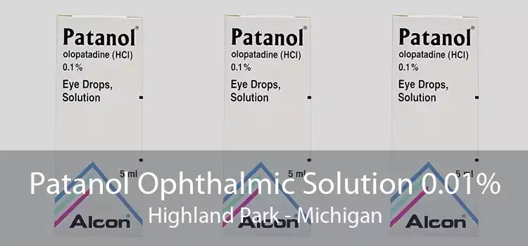Patanol Ophthalmic Solution 0.01% Highland Park - Michigan
