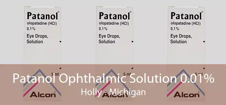 Patanol Ophthalmic Solution 0.01% Holly - Michigan