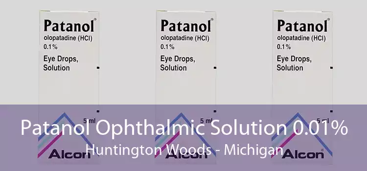 Patanol Ophthalmic Solution 0.01% Huntington Woods - Michigan
