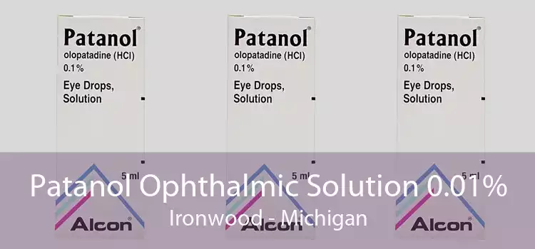 Patanol Ophthalmic Solution 0.01% Ironwood - Michigan