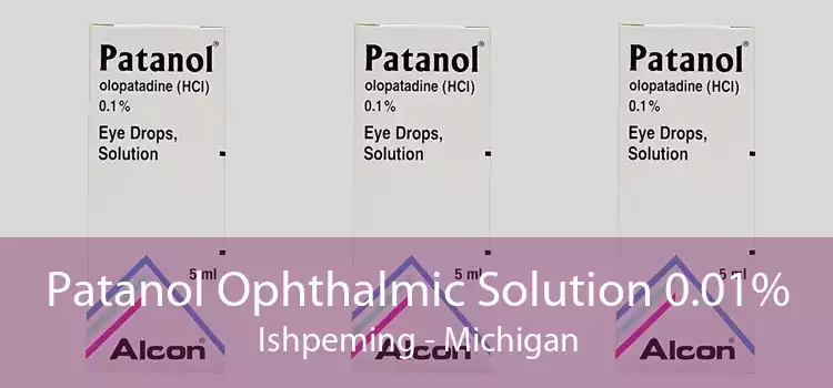 Patanol Ophthalmic Solution 0.01% Ishpeming - Michigan