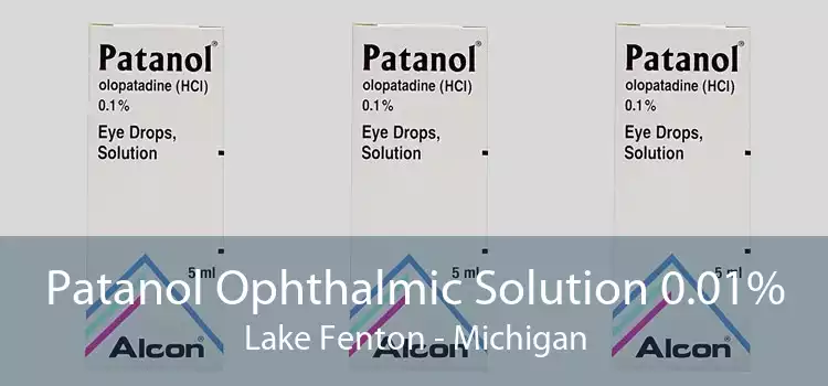 Patanol Ophthalmic Solution 0.01% Lake Fenton - Michigan