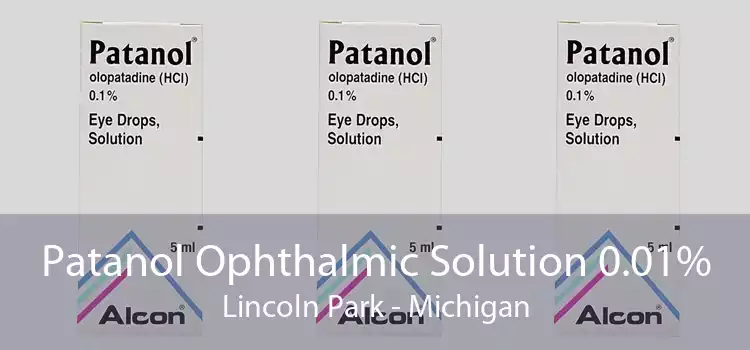 Patanol Ophthalmic Solution 0.01% Lincoln Park - Michigan