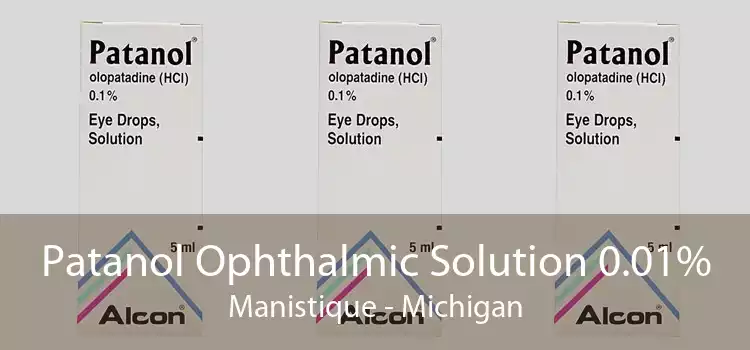 Patanol Ophthalmic Solution 0.01% Manistique - Michigan