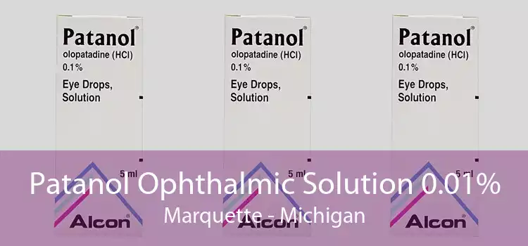 Patanol Ophthalmic Solution 0.01% Marquette - Michigan