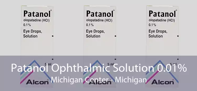 Patanol Ophthalmic Solution 0.01% Michigan Center - Michigan