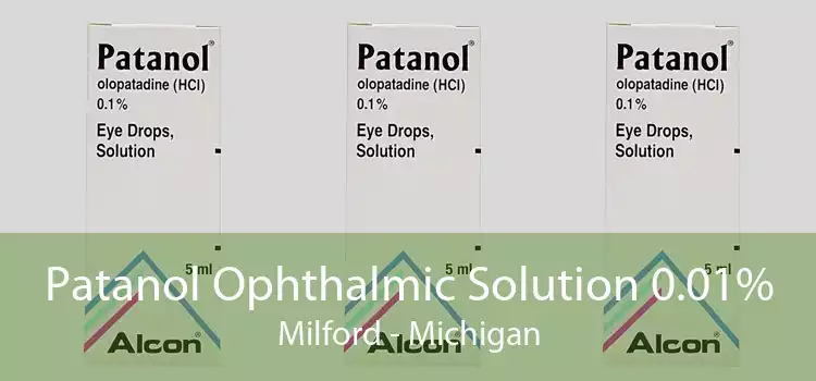Patanol Ophthalmic Solution 0.01% Milford - Michigan
